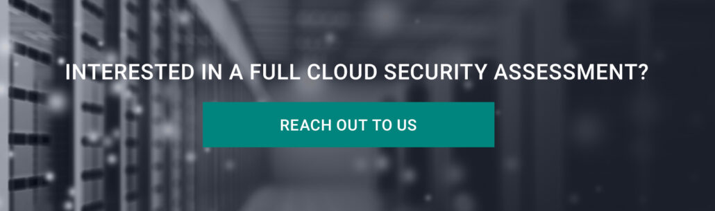 Darkened image of a server room with the text "Interested in a full cloud security assessment" and a teal button reading "reach out to us" promoting cloud infrastructure security